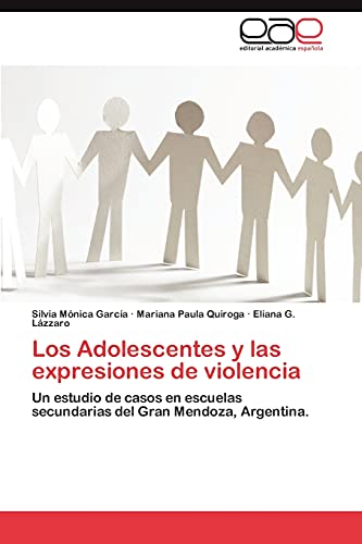 Los Adolescentes y las expresiones de violencia: Un estudio de casos en escuelas secundarias del Gran Mendoza, Argentina.