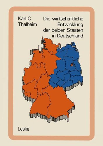 Die Wirtschaftliche Entwicklung Der Beiden Staaten In Deutschland: Tatsachen und Zahlen