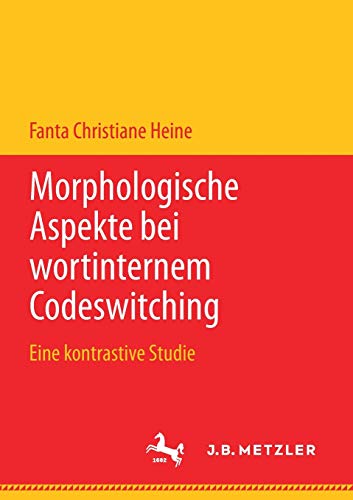 Morphologische Aspekte bei wortinternem Codeswitching: Eine kontrastive Studie