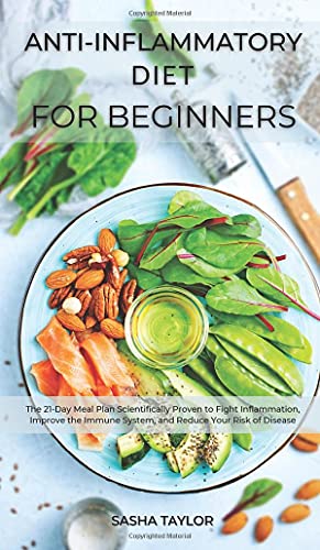 ¿nti-Infl¿mm¿tory Diet for Beginners: The 21-D¿y Me¿l ¿l¿n Scientific¿lly ¿roven to Fight Infl¿mm¿tion, Im¿rove the Immune System, ¿nd Reduce Your Risk of Dise¿se