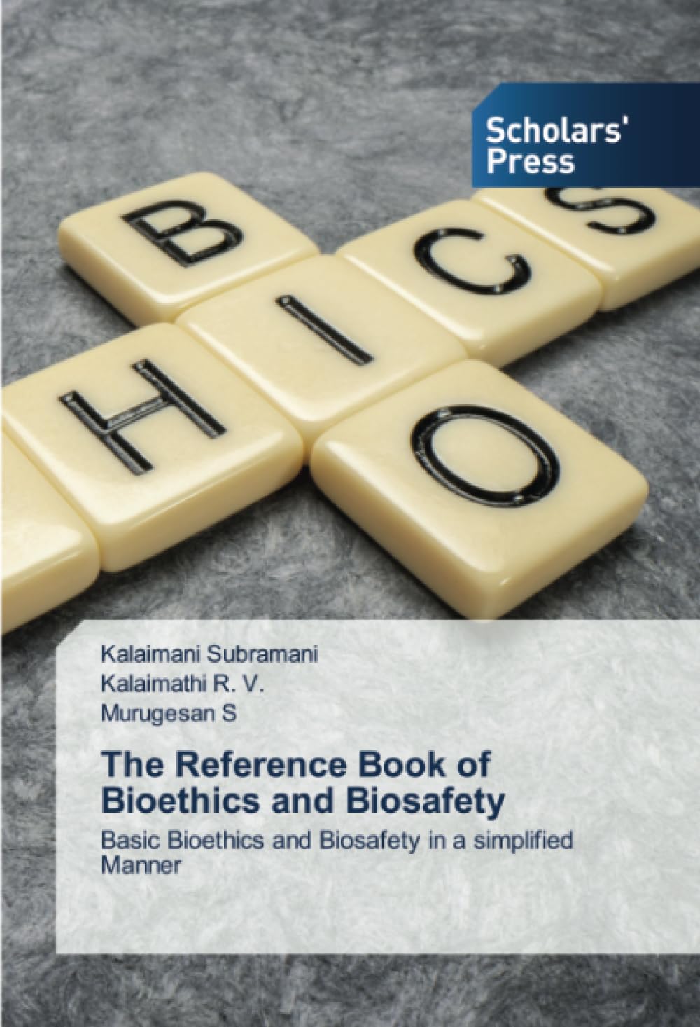 The Reference Book of Bioethics and Biosafety: Basic Bioethics and Biosafety in a simplified Manner