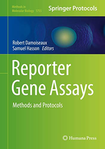 Reporter Gene Assays: Methods and Protocols (Methods in Molecular Biology, 1755, Band 1755)