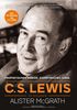 C. S. Lewis - Die Biografie: Exzentrisches Genie. Prophetischer Denker