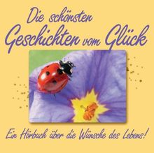 Die schönsten Geschichten vom Glück