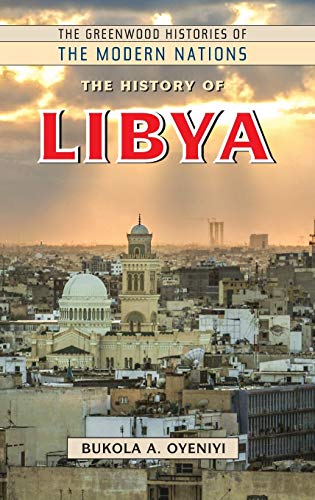 The History of Libya (Greenwood Histories of the Modern Nations)