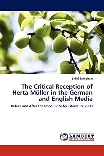 The Critical Reception of Herta Müller in the German and English Media: Before and After the Nobel Prize for Literature 2009