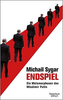 Endspiel: Die Metamorphosen des Wladimir Putin
