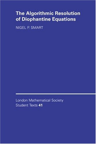 The Algorithmic Resolution of Diophantine Equations: A Computational Cookbook (London Mathematical Society Student Texts, Band 41)