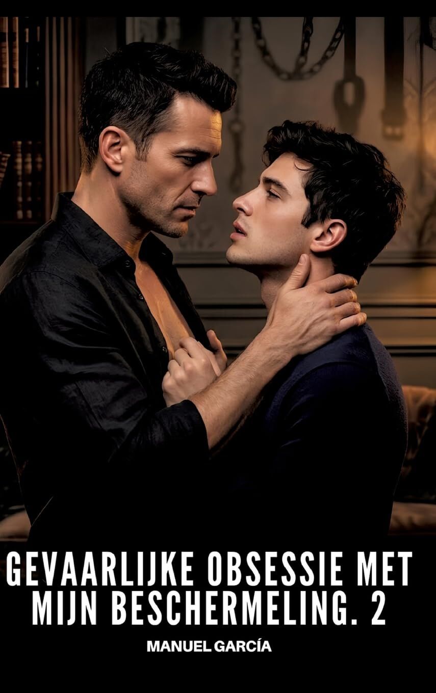 Gevaarlijke obsessie met mijn beschermeling. 2