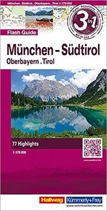 München-Südtirol-Oberbayern-Tirol Flash Guide: 1:175 000 Strassenkarte mit Stadtplänen, Reiseführer und Fotos, 77 Highlights, Mit kostenlosem Download für Smartphone (Hallwag Flash Guide)