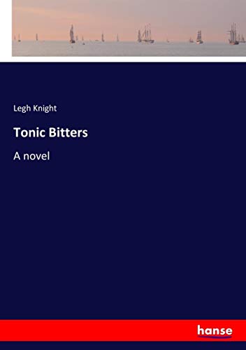 Tonic Bitters: A novel