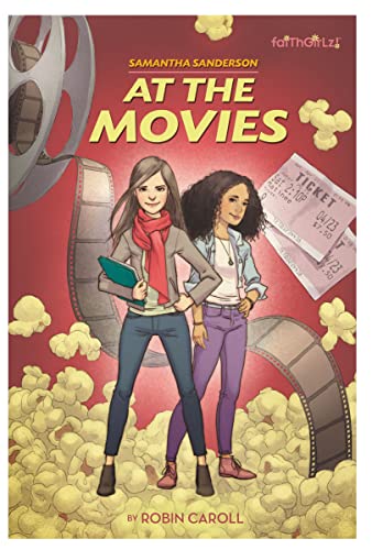 Samantha Sanderson At the Movies (FaithGirlz / Samantha Sanderson, Band 1)