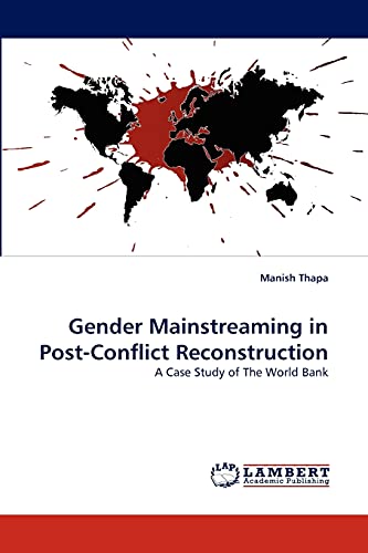 Gender Mainstreaming in Post-Conflict Reconstruction: A Case Study of The World Bank