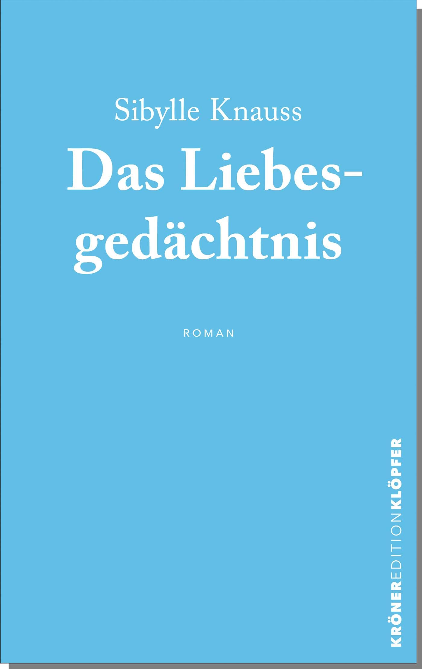Das Liebesgedächtnis: Roman (KrönerEditionKlöpfer)