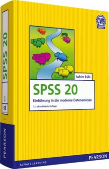 SPSS 20: Einführung in die moderne Datenanalyse (Pearson Studium - Scientific Tools)