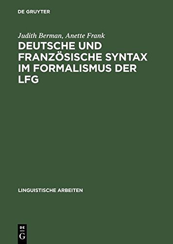 Deutsche und französische Syntax im Formalismus der LFG (Linguistische Arbeiten, Band 344)