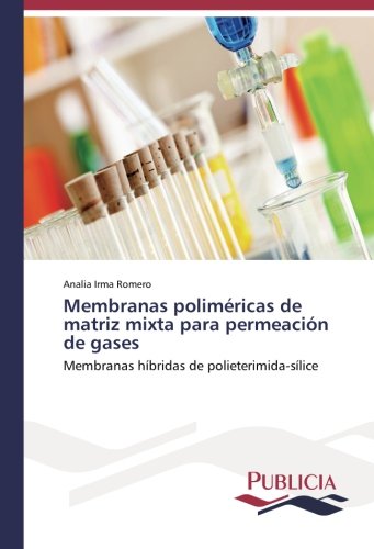 Membranas poliméricas de matriz mixta para permeación de gases: Membranas híbridas de polieterimida-sílice