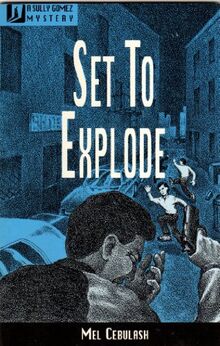 Set to Explode: A Sully Gomez Mystery
