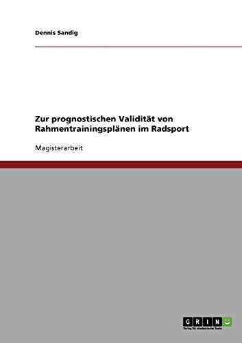 Die prognostische Validität von Rahmentrainingsplänen im Radsport
