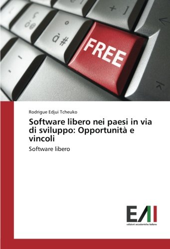 Software libero nei paesi in via di sviluppo: Opportunità e vincoli: Software libero
