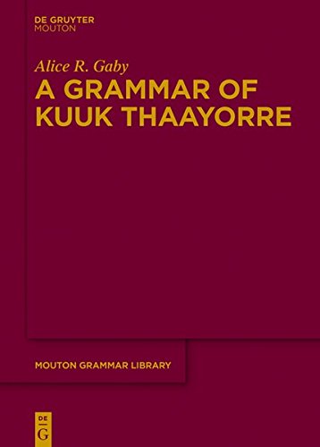 A Grammar of Kuuk Thaayorre (Mouton Grammar Library [MGL], Band 74)