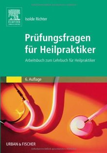 Prüfungsfragen für Heilpraktiker Arbeitsbuch zum Lehrbuch