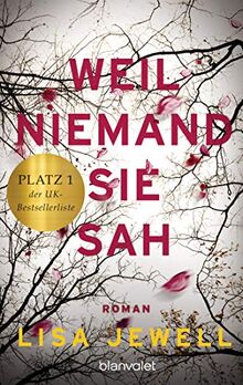 Weil niemand sie sah: Roman