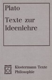 Texte zur Ideenlehre: Griech. /Dt.