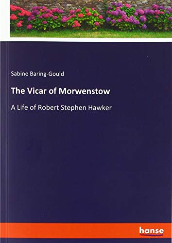 The Vicar of Morwenstow: A Life of Robert Stephen Hawker