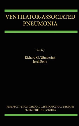 Ventilator-Associated Pneumonia (Perspectives on Critical Care Infectious Diseases, 4, Band 4)