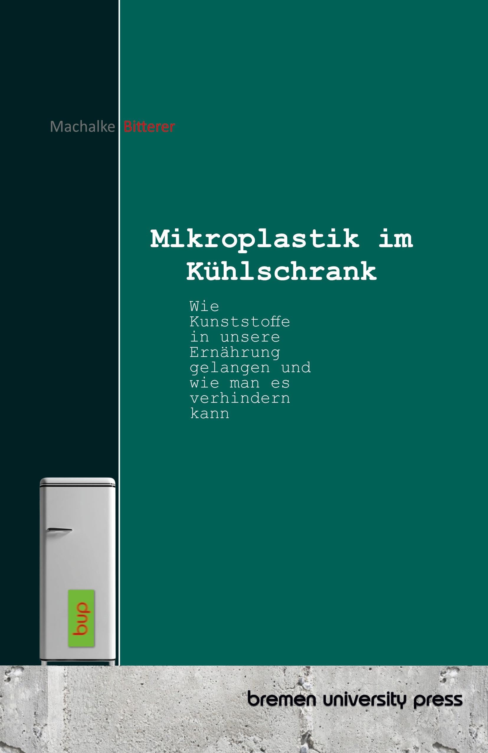 Mikroplastik im Kühlschrank: Wie Kunststoffe in unsere Ernährung gelangen und wie man es verhindern kann