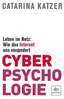 Cyberpsychologie: Leben im Netz: Wie das Internet uns verändert (dtv premium)