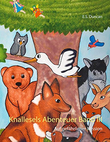 Knallesels Abenteuer Band III: Auf gefährlicher Mission