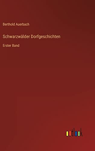 Schwarzwälder Dorfgeschichten: Erster Band