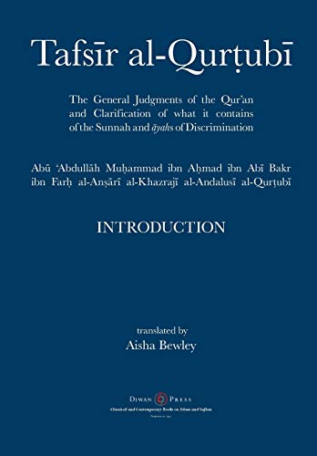 Al-Qurtubi, Abu 'Abdullah Muhammad Tafsir Al-Qurtubi - Introduction, The General Judgments Of The Qur'an And Clarification Of What It Contains Of The Sunnah And ¿yahs Of