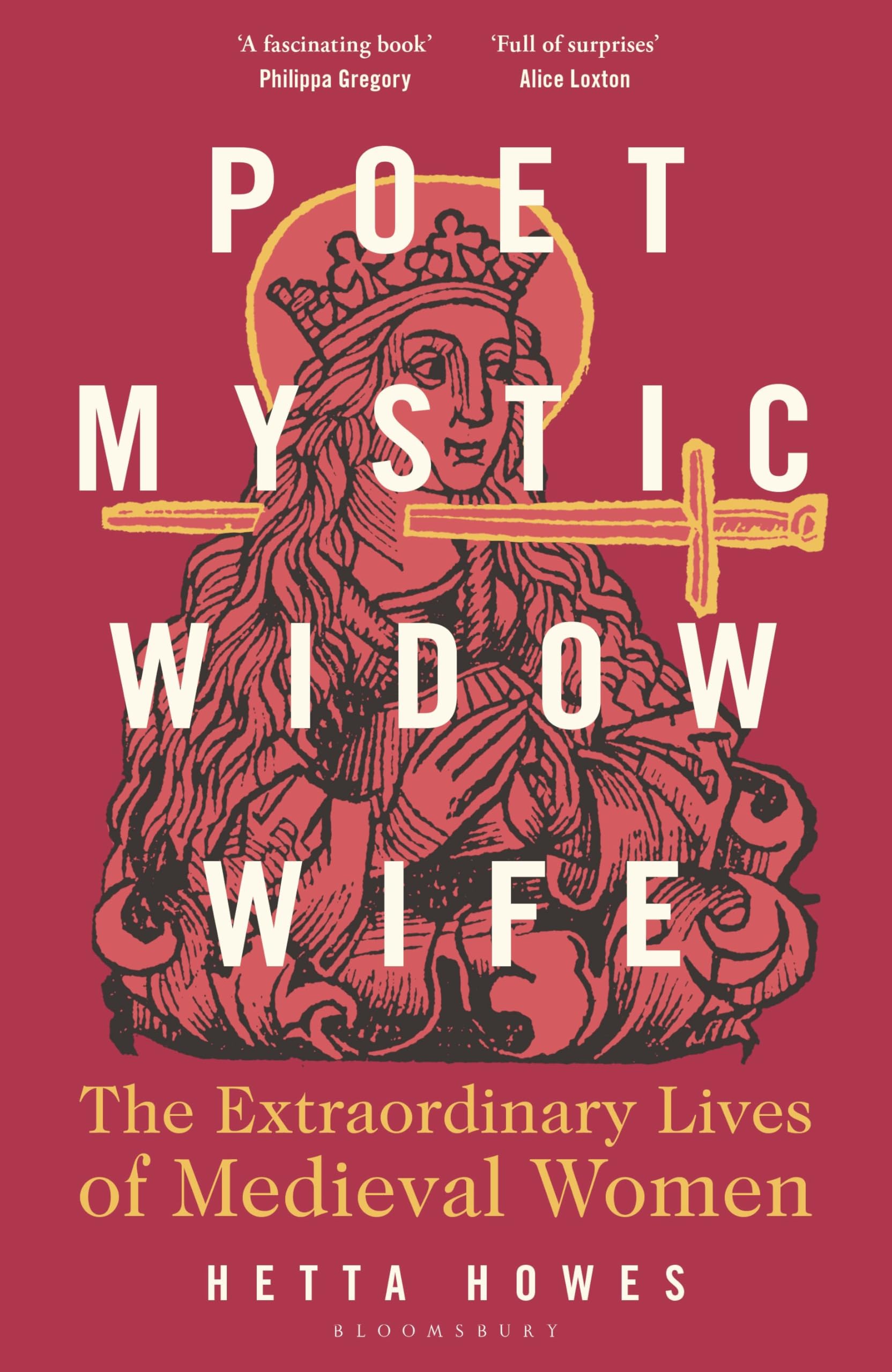 Hetta Howes Poet, Mystic, Widow, Wife, The Extraordinary Lives Of Medieval Women