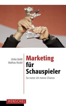 Marketing für Schauspieler: So nutze ich meine Chance