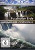 Faszination Erde - Naturwunder Wasserfälle