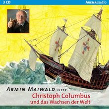 Christoph Columbus und das Wachsen der Welt. 3 CDs