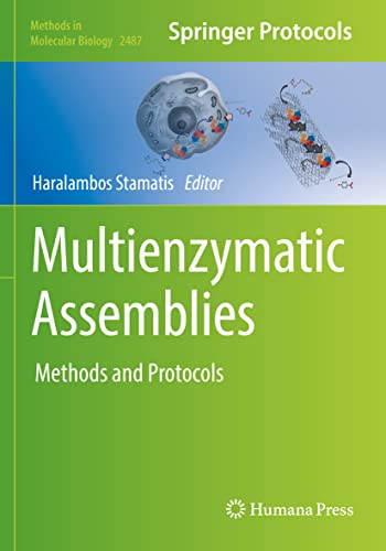 Multienzymatic Assemblies: Methods and Protocols (Methods in Molecular Biology, 2487, Band 2487)