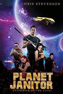 Planet Janitor: Custodian of the Stars (With Two Bonus Short Stories)