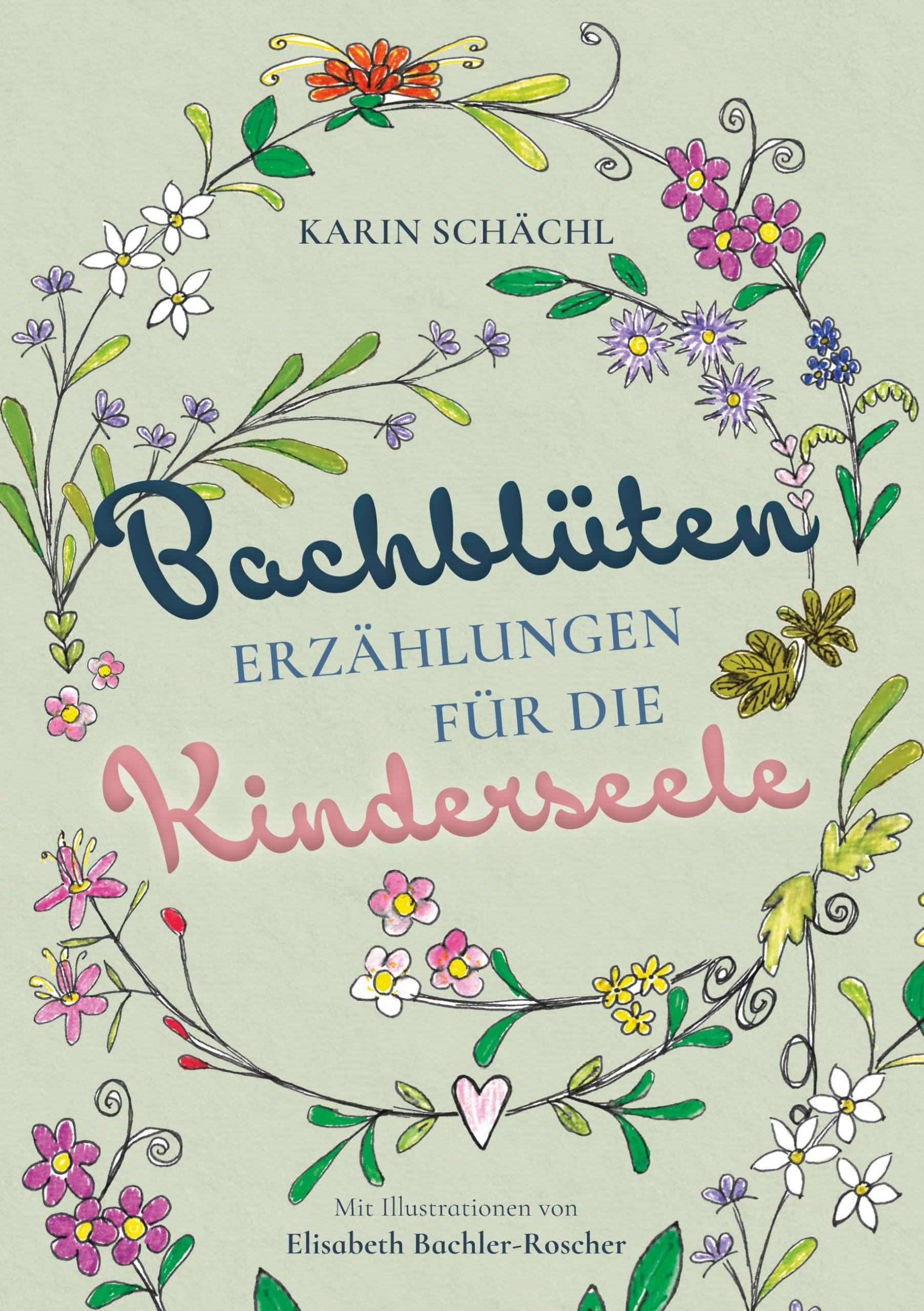 Bachblütenerzählungen für die Kinderseele: Liebevolle Gutenachtgeschichten für Kinder ab 3 Jahren