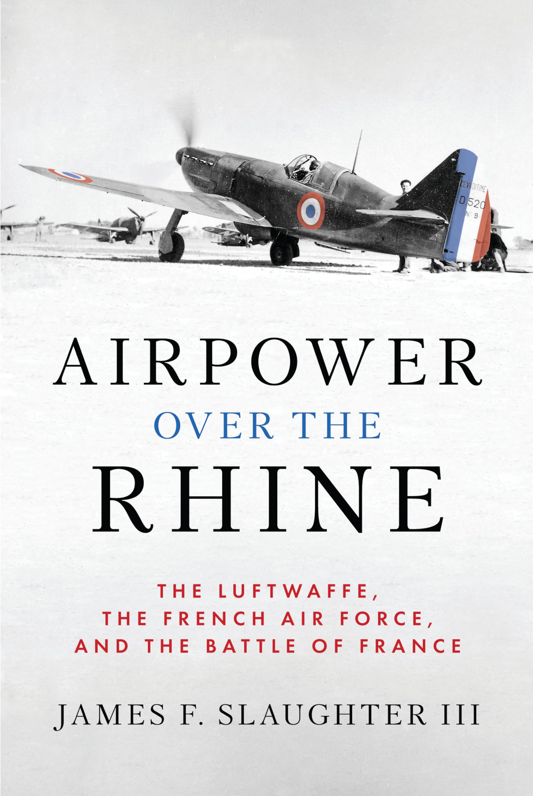 Airpower over the Rhine: The Luftwaffe, the French Air Force, and the Battle of France (History of Military Aviation)