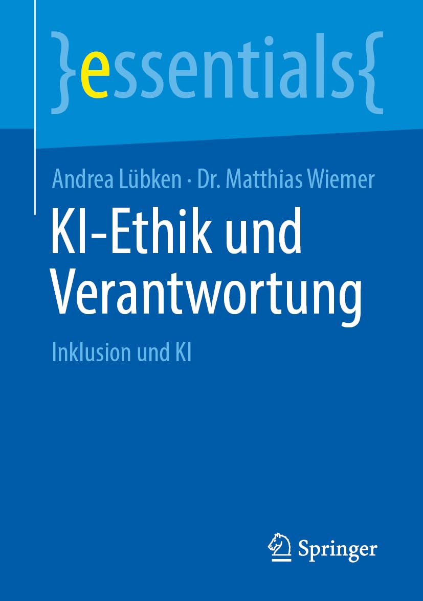 KI-Ethik und Verantwortung: Inklusion und KI (essentials)