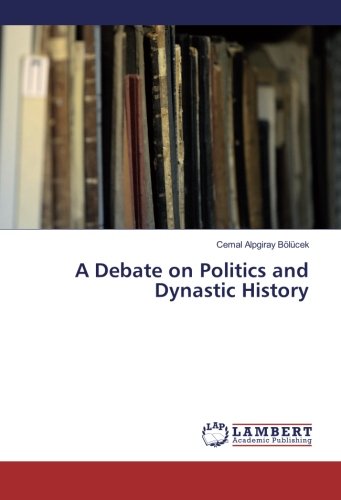 A Debate on Politics and Dynastic History