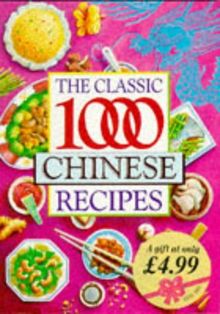 The Classic One Thousand Chinese Recipes (Classic 1000)