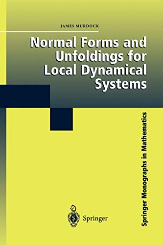 Normal Forms and Unfoldings for Local Dynamical Systems (Springer Monographs in Mathematics)