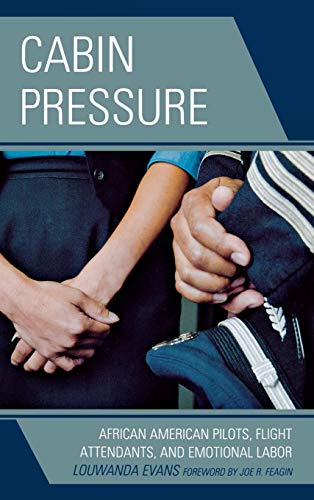 Cabin Pressure: African American Pilots, Flight Attendants, and Emotional Labor (Perspectives on a Multiracial America)