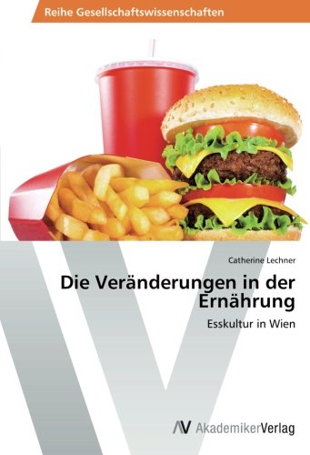Die Veränderungen in der Ernährung: Esskultur in Wien