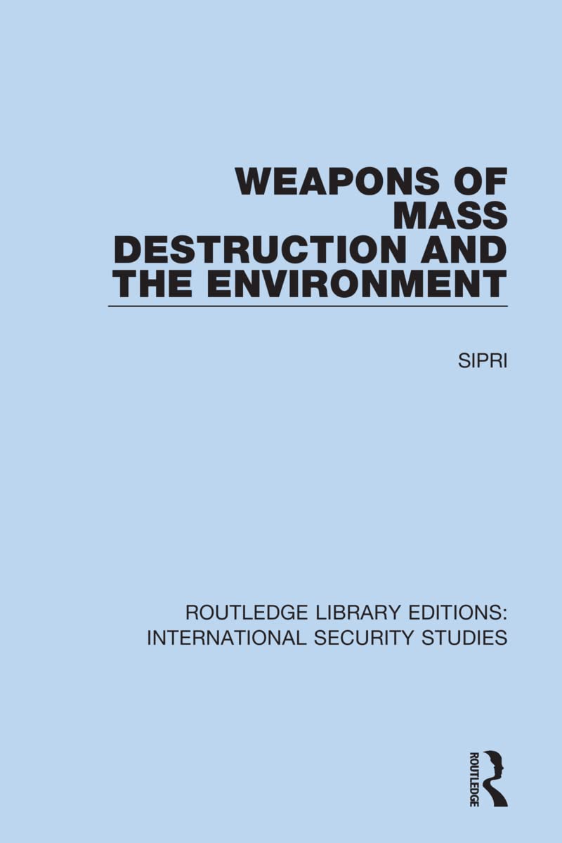 Weapons of Mass Destruction and the Environment (Routledge Library Editions: International Security Studies)